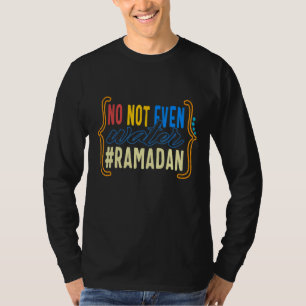 Camiseta Ramadã Nem Mesmo A Água Muçulmana A Morder Mês De