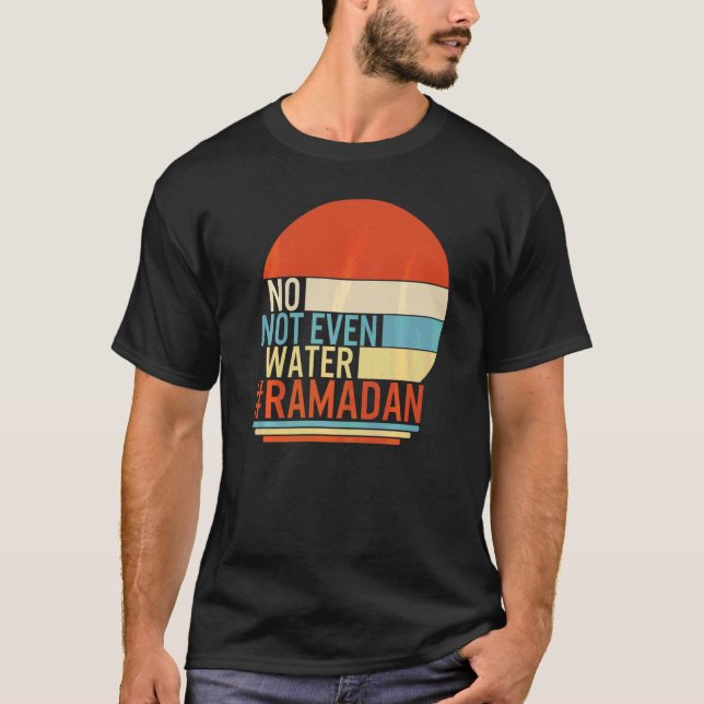Camiseta Ramadã Nem Mesmo A Água Muçulmana A Morder Mês De (Frente)