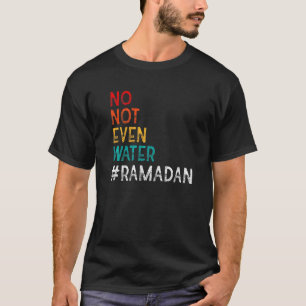 Camiseta Ramadan Kareem Nem Mesmo Água Ramadã 2022 Dist