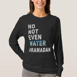 Camiseta Ramadan Kareem Nem Sequer Água Ramadã Fazendo Jean