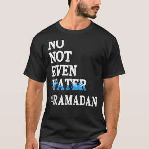 Camiseta Ramadan Kareem Nem Sequer Água Ramadã Fazendo Jean