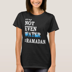Camiseta Ramadan Kareem Nem Sequer Água Ramadã Fazendo Jean