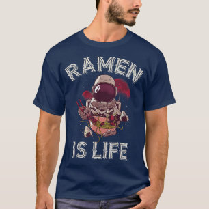 Camiseta Ramen é a vida japonesa Astronauta do Ramen Noodle