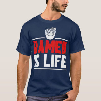 Camiseta Ramen Is Life Anime Japan Noodle Soup 1583