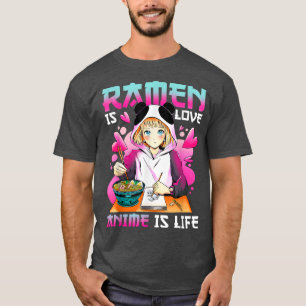 Camiseta Ramen is Love Anime is Life with Anime