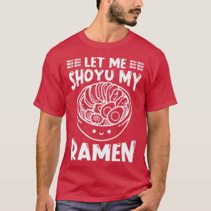 Camiseta Ramen Japan Kawaii Noodle Bowl Pun Shoyu 1008