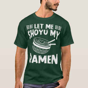 Camiseta Ramen Japan Kawaii Noodle Bowl Pun Shoyu 1288