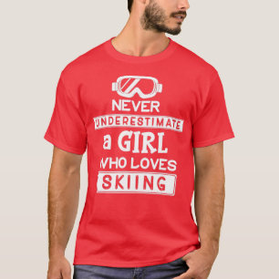 Camiseta Rapariga De Esqui Nunca Subestima Uma Menina Que A
