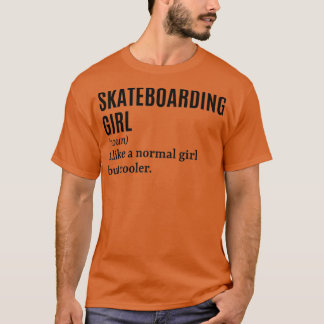 Camiseta Rapariga do Skateboarder Engraçado Citação Longa