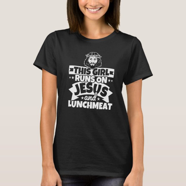 Camiseta Rapariga Funciona Com Jesus E Carne De Almoço (Frente)