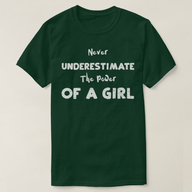 Camiseta Rapariga Nunca Subestima O Poder De Uma Rapariga L (Frente do Design)