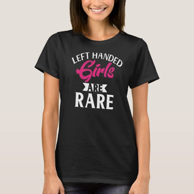 Camiseta Raparigas de Mão Esquerda São Raras (Frente)