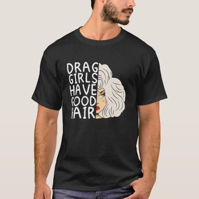 Camiseta Raparigas Drag têm bom cabelo Boneca Rosto Drag Ra (Frente)