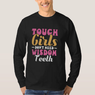 Camiseta Raparigas Duras Não Precisam De Sabedoria Dente Sa