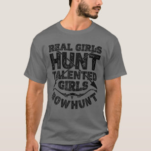 Camiseta Raparigas Reais Caçam Raparigas Talentosas Caçan