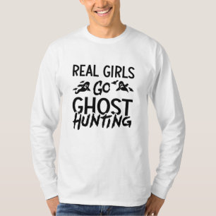Camiseta Raparigas Verdadeiras Vão Buscar Fantasmas Caçando
