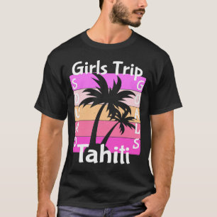 Camiseta Raparigas Viajam Tahiti Birthday Rapariga Metas Ma
