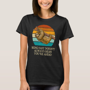 Camiseta Rápido nem sempre significa que você está em frent