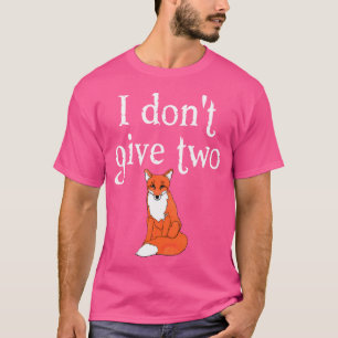 Camiseta Raposa Engraçada Para Amigo Snarky Não Dou 2 Fox