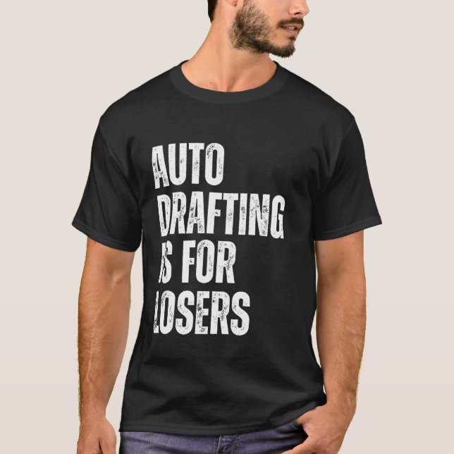 Camiseta Rascunho Automático é para Perdedores Engraçado Fu (Frente)