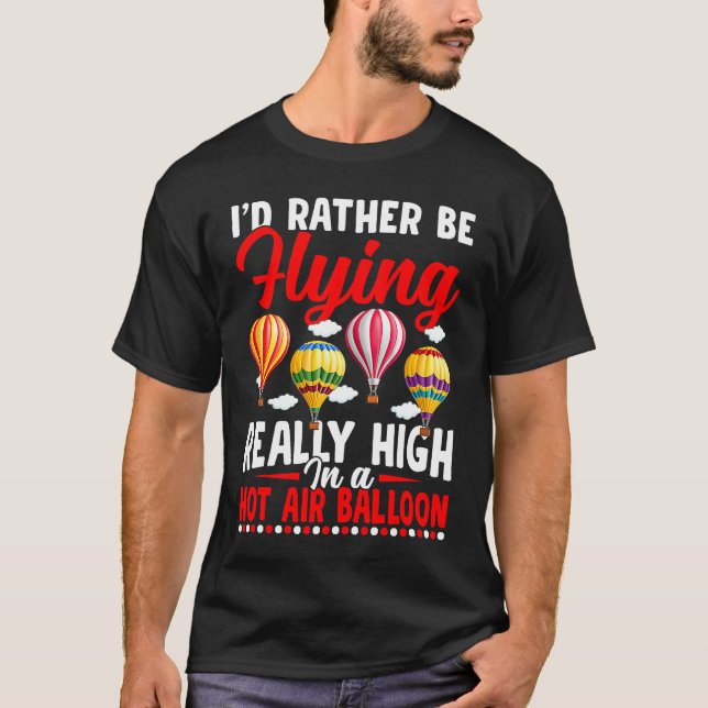 Camiseta Rather Be Flying Hot Air Balloon Riding Balloons E (Frente)