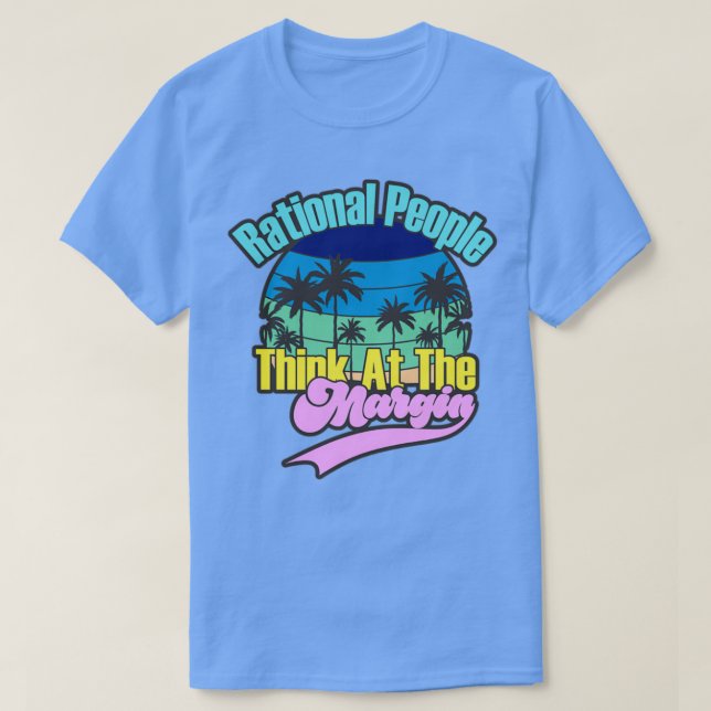 Camiseta Rational People Think At The Margin (Frente do Design)