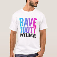 Rave Booty Police - Funny Trippy Outfit EDM Music