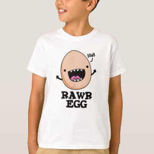 Camiseta Rawr Egg Funny Raring Raw Egp Pun