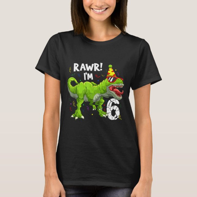 Camiseta Rawr I'm 6 6th Birthday T Rex Dinosaur Funny Party (Frente)
