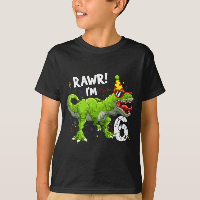 Camiseta Rawr I'm 6 6th Birthday T Rex Dinosaur Funny Party (Frente)