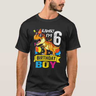 Camiseta Rawr I'm 6 Birthday Boy Dinosaur T Rex 6 Anos