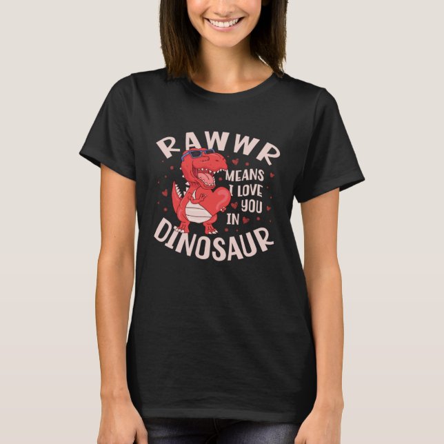 Camiseta Rawr Means I Love You In Dinosaur Future Paleontol (Frente)
