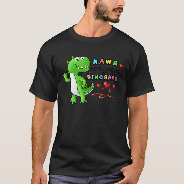 Camiseta Rawr Means I Love You in Dinosaur Trex Valentines  (Frente)
