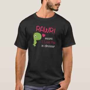 Camiseta Rawr Quer Dizer Que Eu Te Amo Em Dinossauros Homen