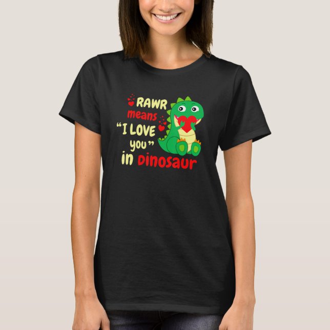 Camiseta Rawr Quer Dizer Que Te Amo Em Dinossauro Engraçado (Frente)