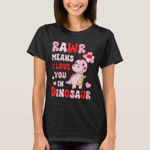 Camiseta Rawr Quer Dizer Que Te Amo Em Namorados De Dinossa