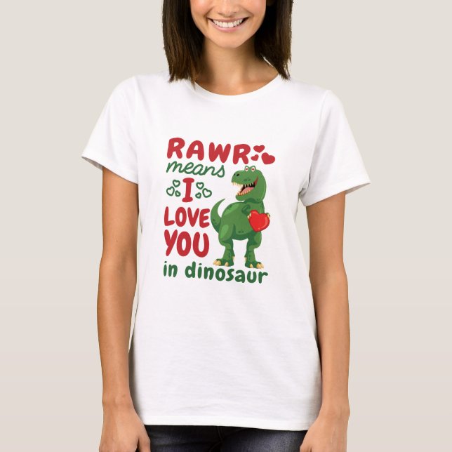 Camiseta Rawr Quer Dizer Que Te Amo No Dinossauro (Frente)