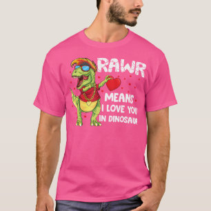 Camiseta Rawr Quer Dizer Que Te Amo No Dinossauro Dab T Rex