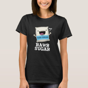 Camiseta Rawr Sugar Funny Comida Pun Dark BG