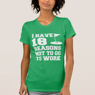 Camiseta Razão 18 não trabalhar o humor do golfe