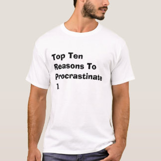 Camiseta Razões da parte superior dez a Procrastinate1.