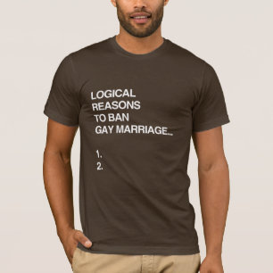 CAMISETA RAZÕES LÓGICAS PARA PROIBIR O CASAMENTO GAY