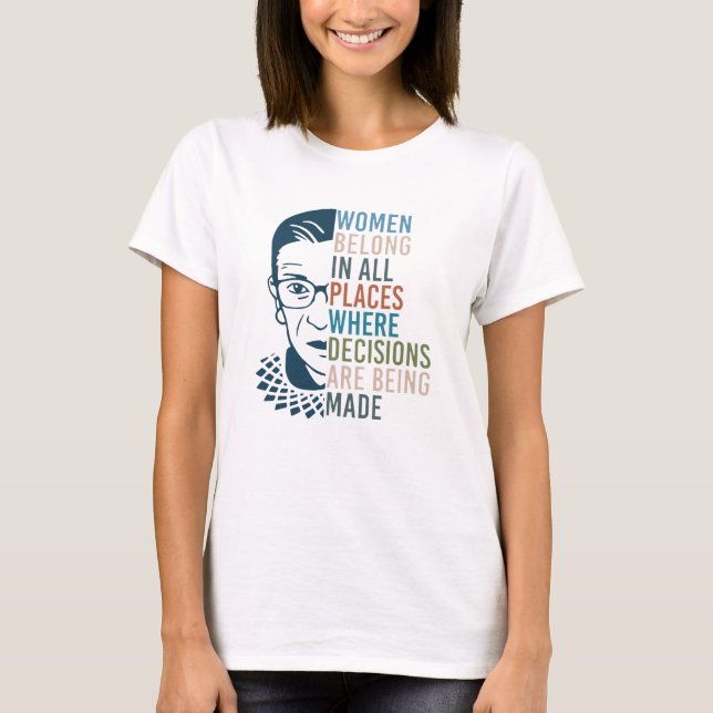 Camiseta RBG - As Mulheres Pertencem A Todos Os Locais De D (Frente)