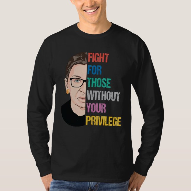 Camiseta RBG Cita, Lute Por Aqueles Sem Seu Privilégio (Frente)