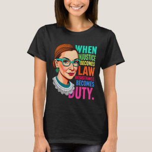 Camiseta Rbg Quando A Injustiça Se Torna Resistência À Lei