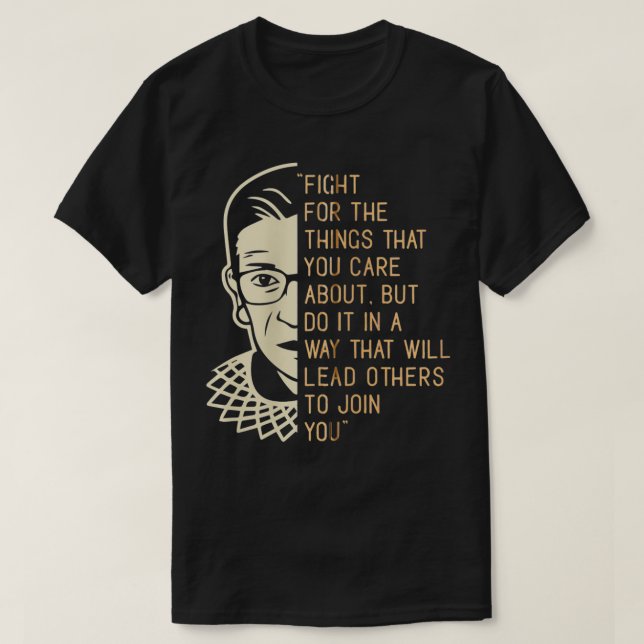 Camiseta RBG Ruth Bader Ginsberg Lutou Pelas Coisas Que Voc (Frente do Design)