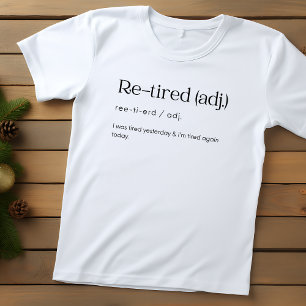 Camiseta Re-aposentado, Estava Cansado Ontem & Estou Cansad