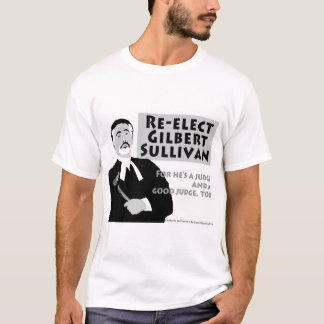 Camiseta Re-Elect Gilbert Sullivan