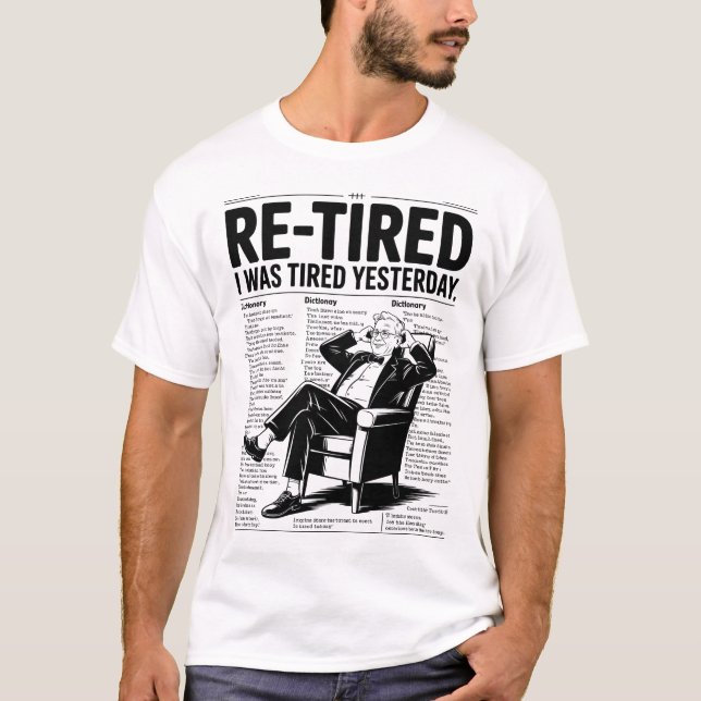Camiseta Re-Tired I Was Tired Yesterday (Frente)