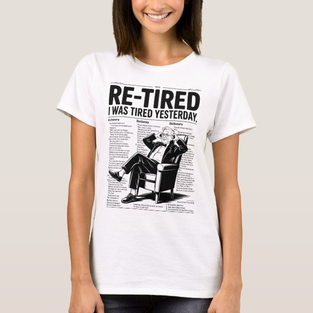 Camiseta Re-Tired I Was Tired Yesterday (Frente)